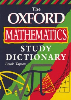 The Oxford mathematics study dictionary  Cover Image