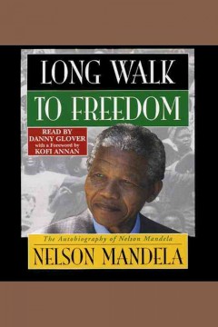Long walk to freedom : the autobiography of Nelson Mandela. Cover Image