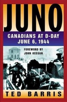 Juno : Canadians at D-Day, June 6, 1944  Cover Image