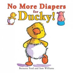 No more diapers for Ducky!  Cover Image