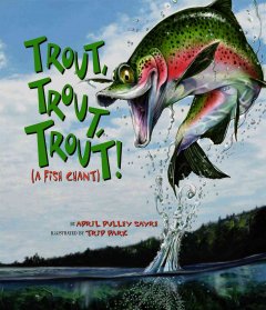 Trout, trout, trout! : a fish chant  Cover Image