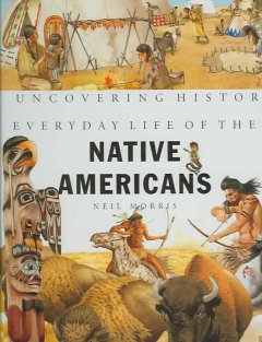 Everyday life of the Native Americans  Cover Image