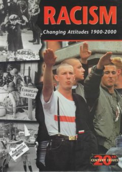 Racism : changing attitudes 1900-2000  Cover Image