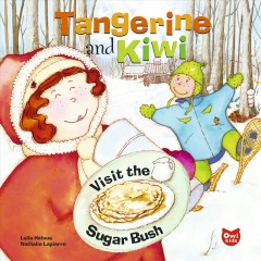 Tangerine and Kiwi visit the sugar bush  Cover Image