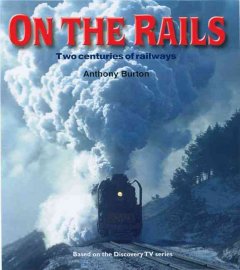 On the rails : two centuries of railways  Cover Image