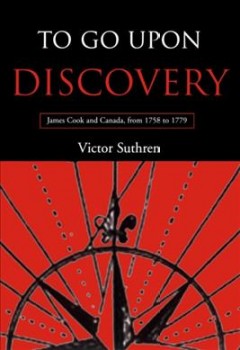 To go upon discovery : James Cook and Canada, from 1758 to 1779  Cover Image
