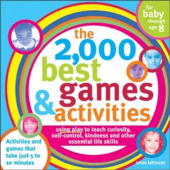 The 2,000 best games & activities : the ultimate guide to raising smart, successful kids  Cover Image