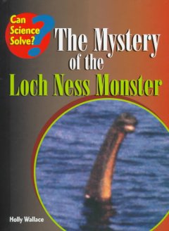 The mystery of the Loch Ness Monster  Cover Image