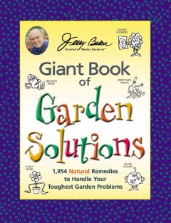 Giant book of garden solutions : 1,954 natural remedies to handle your toughest garden problems  Cover Image