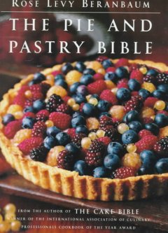 The pie and pastry bible  Cover Image