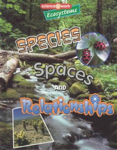 Ecosystems : species, spaces, and relationships  Cover Image