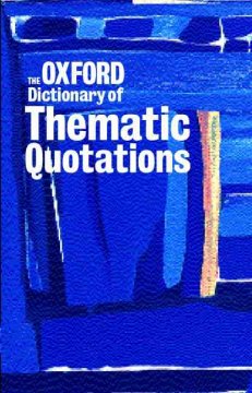 The Oxford dictionary of thematic quotations  Cover Image