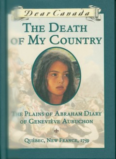 The death of my country : the Plains of Abraham diary of Genevieve Aubuchon  Cover Image