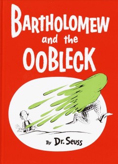 Bartholomew and the oobleck  Cover Image