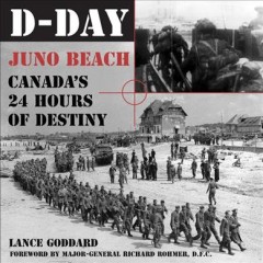 D-Day, Juno Beach : Canada's 24 hours of destiny  Cover Image