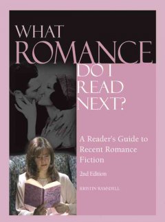 What romance do I read next? : a reader's guide to recent romance fiction  Cover Image
