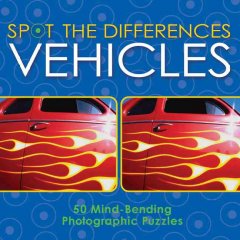 Spot the differences - vehicles : 50 mind-bending photographic puzzles  Cover Image