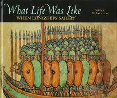 What life was like when longships sailed : Vikings AD 800-1100  Cover Image