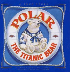 Polar, the Titanic bear  Cover Image