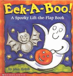 Eek-a-boo! : a spooky lift the flap book  Cover Image