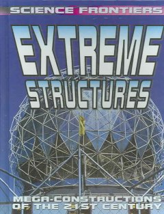 Extreme structures : mega-constructions of the 21st century  Cover Image