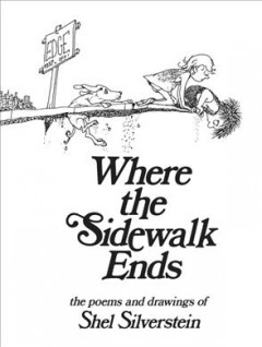 Where the sidewalk ends : the poems & drawings of Shel Silverstein. Cover Image