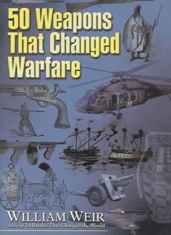50 weapons that changed warfare  Cover Image