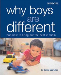 Why boys are different and how to bring out the best in them  Cover Image