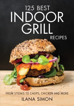 125 best indoor grill recipes  Cover Image