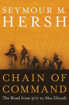 Chain of command : the road from 9/11 to Abu Ghraib  Cover Image