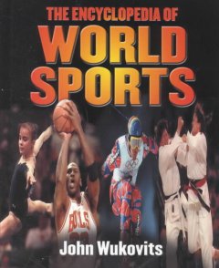 The encyclopedia of world sports  Cover Image