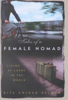Tales of a female nomad : living at large in the world  Cover Image