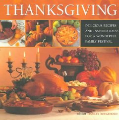 Thanksgiving : delicious recipes and inspired ideas for a wonderful family festival  Cover Image