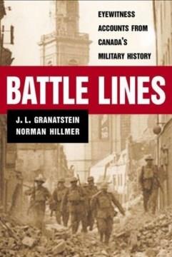 Battle lines : eyewitness accounts from Canada's military history  Cover Image