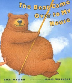The bear came over to my house  Cover Image
