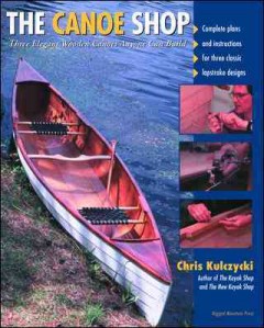 The canoe shop : three elegant wooden canoes anyone can build  Cover Image