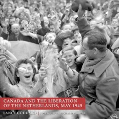 Canada and the liberation of the Netherlands, May 1945  Cover Image