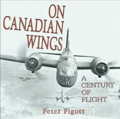 On Canadian wings : a century of flight  Cover Image