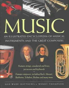 Music : an illustrated encyclopedia of musical instruments and the great composers  Cover Image