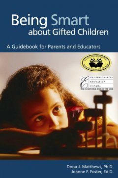 Being smart about gifted children : a guidebook for parents and educators  Cover Image