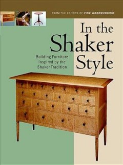 In the Shaker style : building furniture inspired by the Shaker tradition. Cover Image