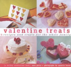 Valentine treats : recipes and crafts for the whole family  Cover Image