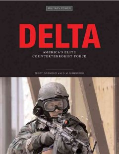 Delta : America's elite counterterrorist force  Cover Image