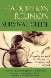 The adoption reunion survival guide : preparing yourself for the search, reunion, and beyond  Cover Image