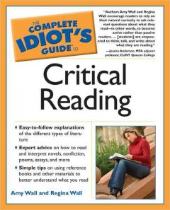 The complete idiot's guide to critical reading  Cover Image