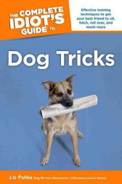 The complete idiot's guide to dog tricks  Cover Image