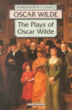 The plays of Oscar Wilde volume II : an ideal husband and the importance of being earnest. Cover Image