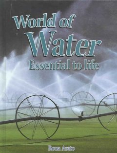 World of water : essential to life  Cover Image