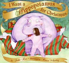 I want a hippopotamus for Christmas  Cover Image