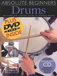 Drums the complete picture guide to playing drums  Cover Image